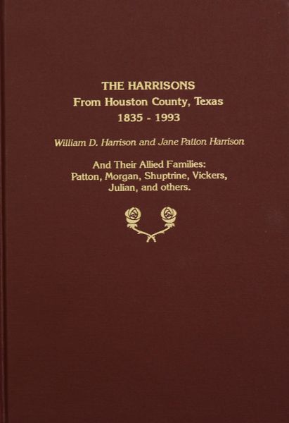 The HARRISONS from Houston County, Texas, 1853-1993.