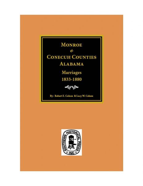Monroe and Conecuh Counties, Alabama Marriages, 1833-1899