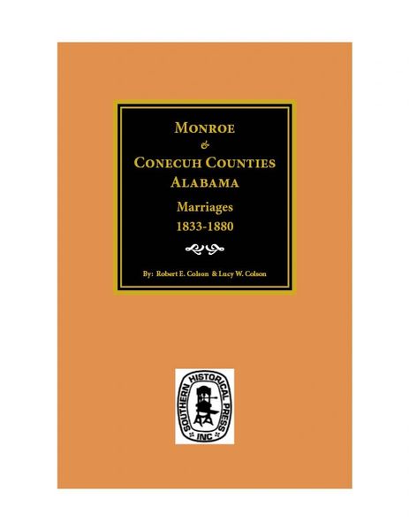 Monroe & Conecuh Counties, Alabama Marriages, 1833-1899