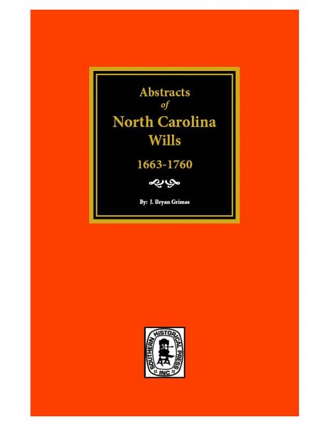 north-carolina-wills-1663-1760-abstracts-of-southern-historical