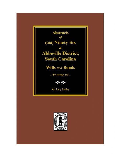 (Old) 96 & Abbeville District, S.C. Wills & Bonds - Volume #2.