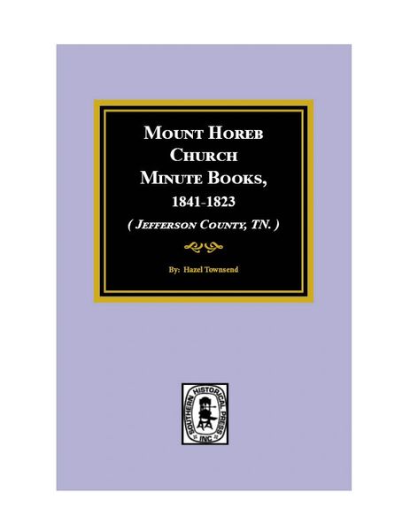 (Jefferson County, TN.) Mount Horeb Church Minute Books, 1841-1923.