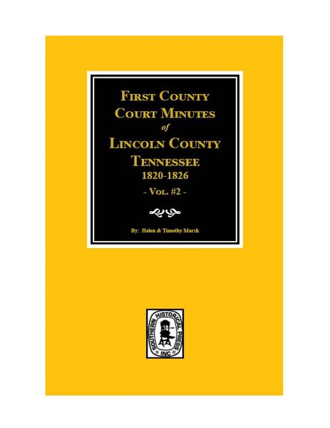 Lincoln County, Tennessee 1820-1826, First County Court Minutes of. ( Vol. #2 )