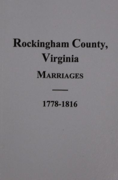 Rockingham County Virginia Marriages 1778 1816 Southern Historical Press Inc 6818