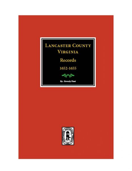 Lancaster County Virginia Records 1652 1655 ( Vol #22) Southern