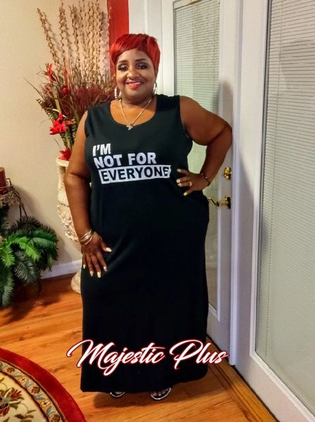 Super Plus Size I M NOT FOR EVERYONE Maxi Dress Majestic Plus