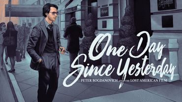 One Day Since Yesterday: Peter Bogdanovich and the Lost American Film directed by Bill Teck. 
