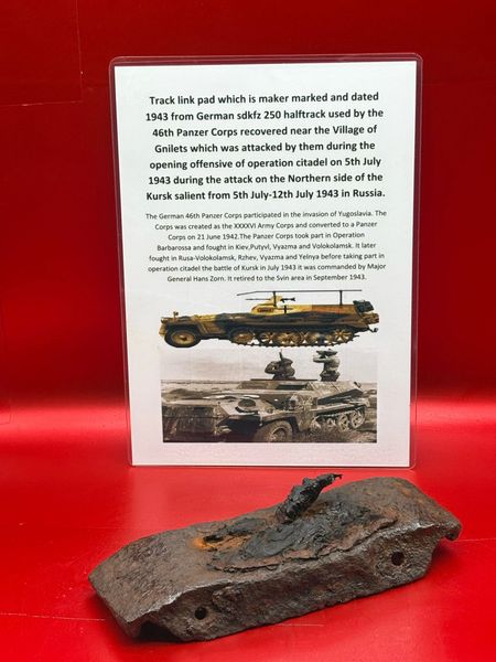 Track link rubber pad,maker marked dated 1943 used by German SDKFZ 250 halftrack used by the 46th Panzer Corps recovered near Gnilets attacked by them on 5th July 1943 during the attack on the Kursk salient