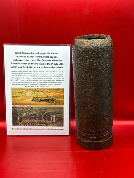 British 18 pounder shell projectile solid relic condition,recovered in 2014 from the field opposite Lochnagar mine crater the German frontline trench on the morning of the 1st July 1916 which was the British attack on Somme battlefield.