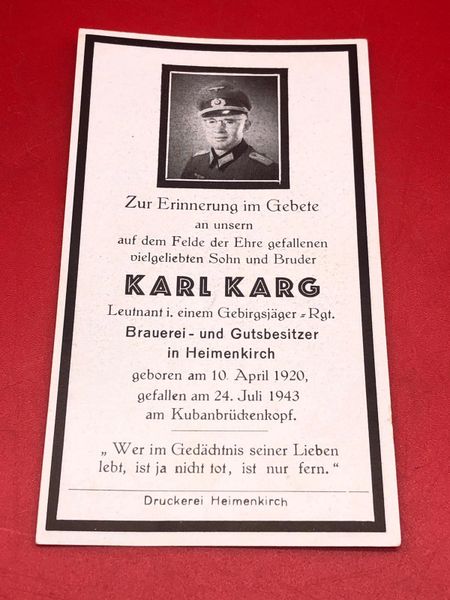 Original German soldiers memorial death card nice complete condition for Lieutenant Karl Karg in a Gebirgsjager Regiment, Kuban shield winner he died at the Kuban bridgehead in Russia on the 24th July 1943