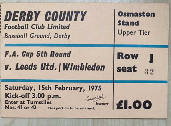 1974/75 ORIGINAL FA CUP 5TH ROUND TICKET DERBY COUNTY V LEEDS UNITED