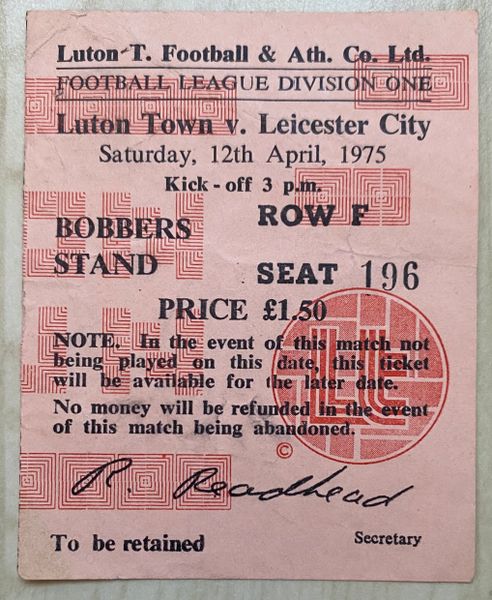 1974/75 ORIGINAL DIVISION ONE TICKET LUTON TOWN V LEICESTER CITY