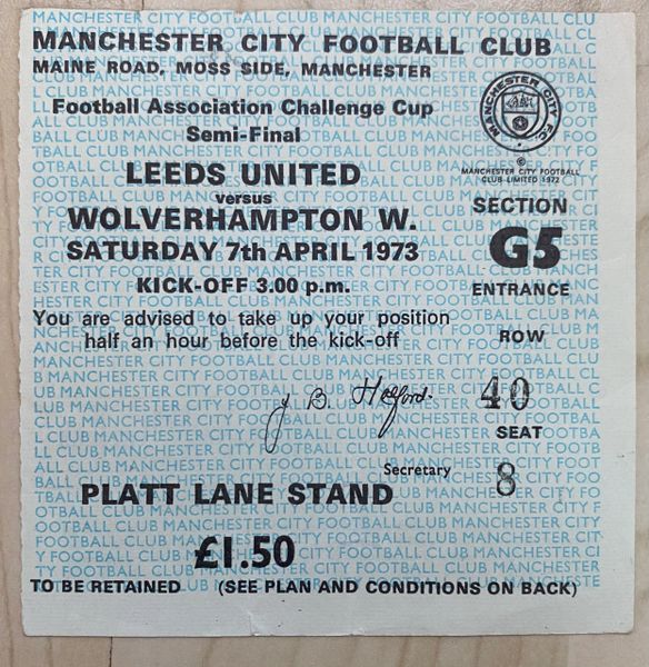 1973 ORIGINAL FA CUP SEMI FINAL TICKET WOLVERHAMPTON WANDERERS V LEEDS UNITED @MAINE ROAD