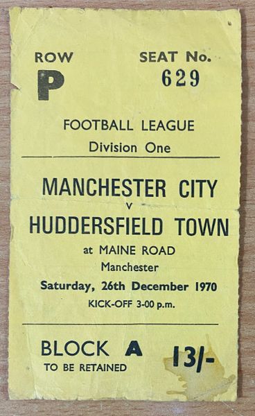 1970/71 ORIGINAL DIVISION ONE TICKET MANCHESTER CITY V HUDDERSFIELD TOWN