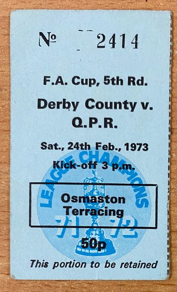 1972/73 ORIGINAL FA CUP 5TH ROUND TICKET DERBY COUNTY V QUEENS PARK RANGERS