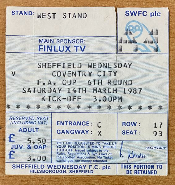 1987 ORIGINAL FA CUP 6TH ROUND TICKET SHEFFIELD WEDNESDAY V COVENTRY CITY (VISITORS SEATS)