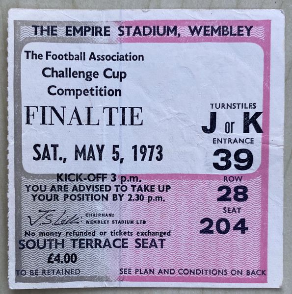 1973 ORIGINAL FA CUP FINAL TICKET SUNDERLAND V LEEDS UNITED JK39 28 204