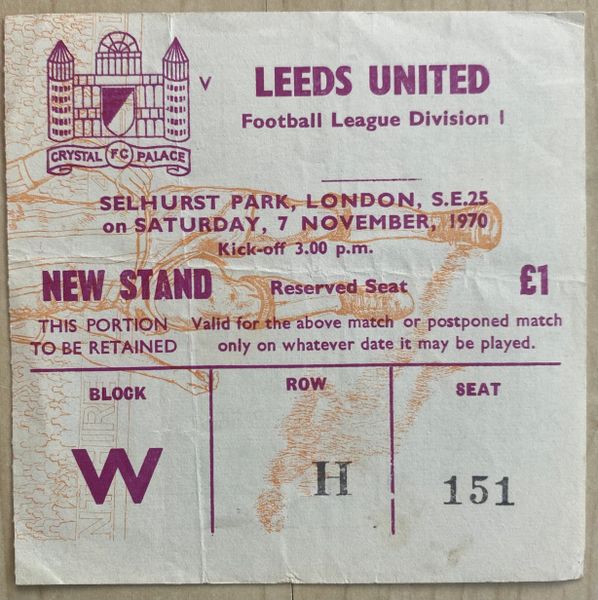 1970/71 ORIGINAL DIVISION ONE TICKET CRYSTAL PALACE V LEEDS UNITED