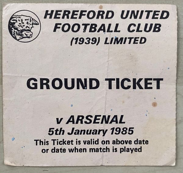 1984/85 ORIGINAL FA CUP 3RD ROUND TICKET HEREFORD UNITED V ARSENAL