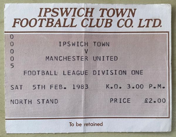 1982/83 ORIGINAL DIVISION ONE TICKET IPSWICH TOWN V MANCHESTER UNITED