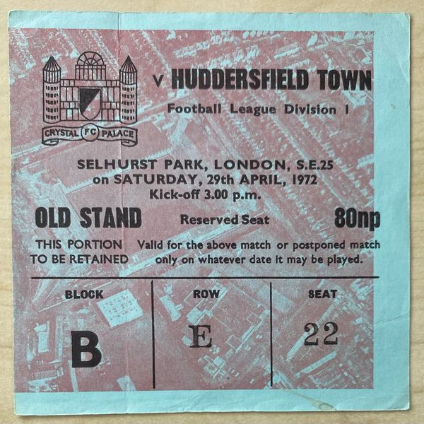 1971/72 ORIGINAL DIVISION ONE TICKET CRYSTAL PALACE V HUDDERSFIELD TOWN