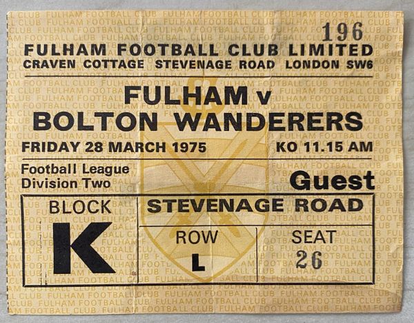 1974/75 ORIGINAL DIVISION TWO TICKET FULHAM V BOLTON WANDERERS