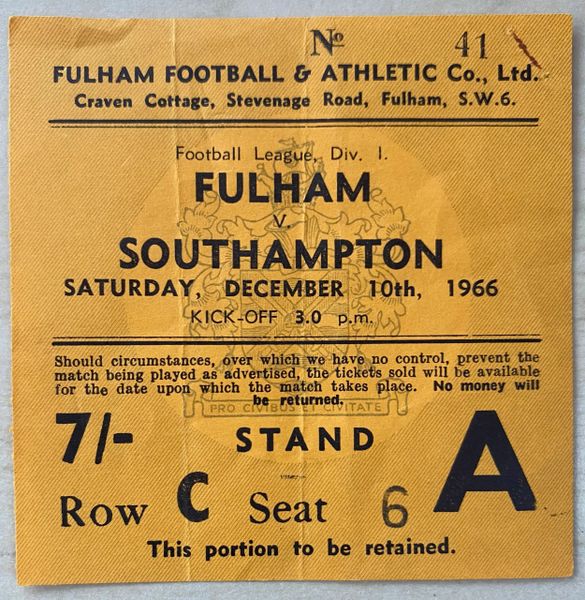 1966/67 ORIGINAL DIVISION ONE TICKET FULHAM V SOUTHAMPTON