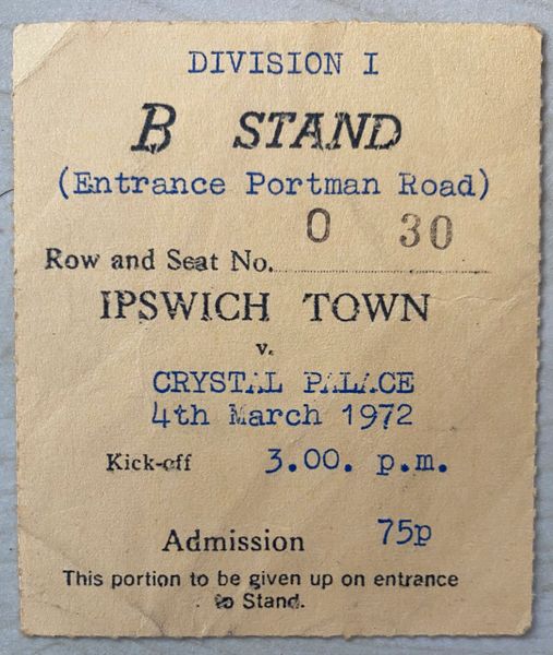 1971/72 ORIGINAL DIVISION ONE TICKET IPSWICH TOWN V CRYSTAL PALACE