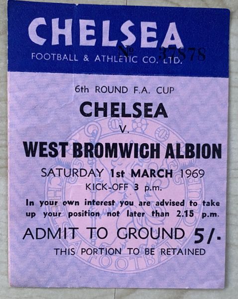 1968/69 ORIGINAL FA CUP 6TH ROUND TICKET CHELSEA V WEST BROMWICH ALBION