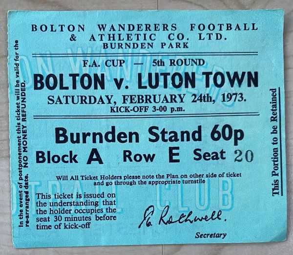 1972/73 ORIGINAL FA CUP 5TH ROUND TICKET BOLTON WANDERERS V LUTON TOWN