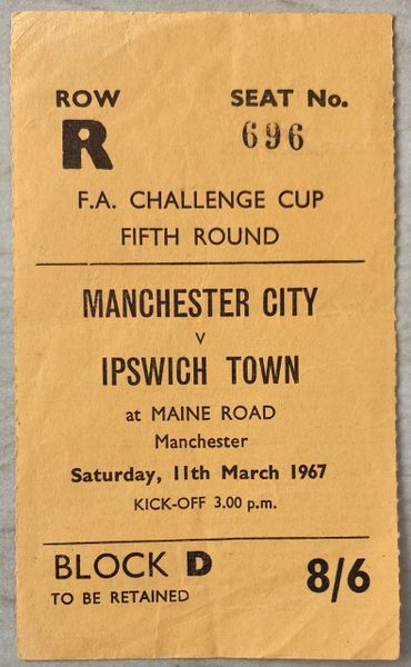 1966/67 ORIGINAL FA CUP ROUND 5 TICKET MANCHESTER CITY V IPSWICH TOWN