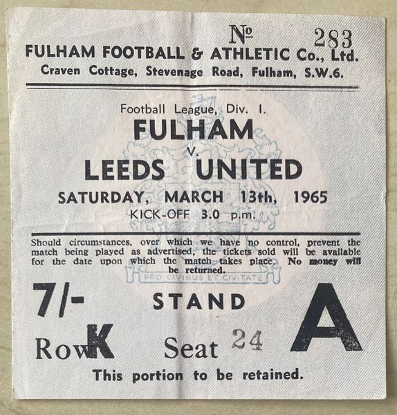 1964/65 ORIGINAL DIVISION ONE TICKET FULHAM V LEEDS UNITED