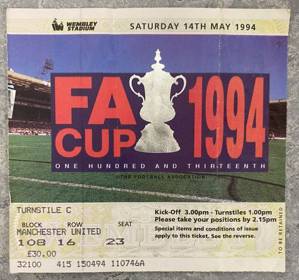 1994 ORIGINAL FA CUP FINAL TICKET MANCHESTER UNITED V CHELSEA C 108 16 23 (MANCHESTER UNITED ALLOCATION)