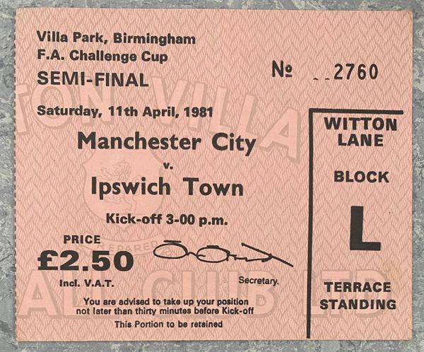 1981 ORIGINAL FA CUP SEMI FINAL TICKET IPSWICH TOWN V MANCHESTER CITY TICKET @VILLA PARK. L 2760 (MANCHESTER CITY ALLOCATION)