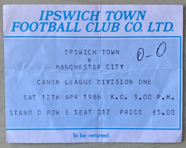 1985/86 ORIGINAL DIVISION ONE TICKET IPSWICH TOWN V MANCHESTER CITY