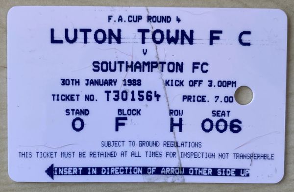 1987/88 ORIGINAL FA CUP 4TH ROUND TICKET LUTON TOWN V SOUTHAMPTON