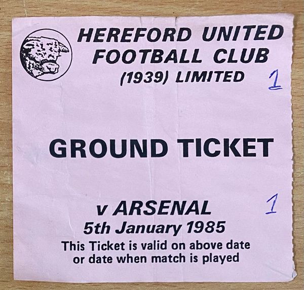 1984/85 ORIGINAL FA CUP 3RD ROUND TICKET HEREFORD UNITED V ARSENAL (ARSENAL ALLOCATION)