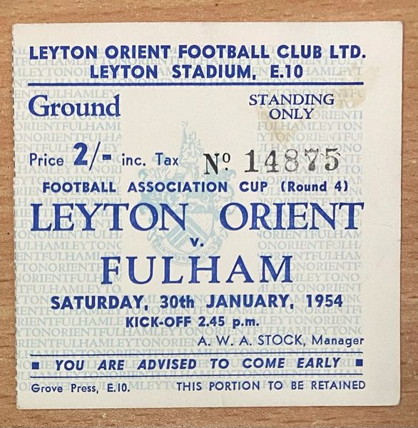 1953/54 ORIGINAL FA CUP 4TH ROUND TICKET LEYTON ORIENT V FULHAM