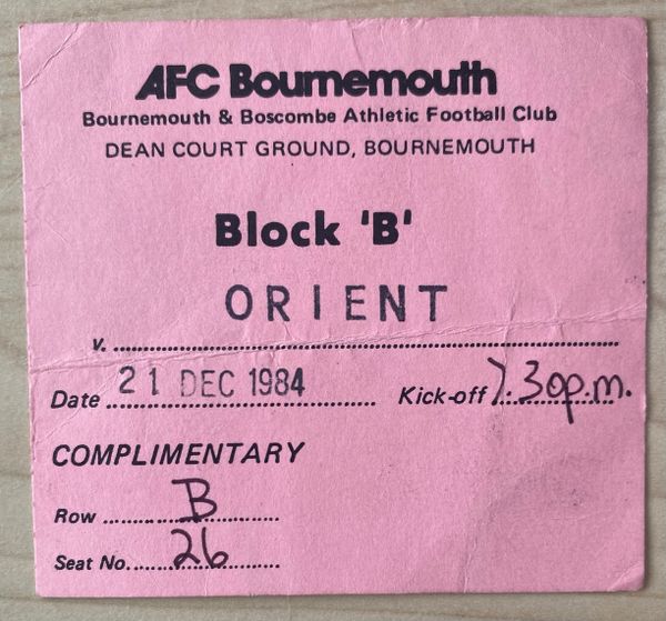 1984/85 ORIGINAL DIVISION THREE TICKET AFC BOURNEMOUTH V ORIENT