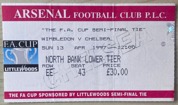 1997 ORIGINAL FA CUP SEMI FINAL TICKET CHELSEA V WIMBLEDON @HIGHBURY (CHELSEA ALLOCATION)