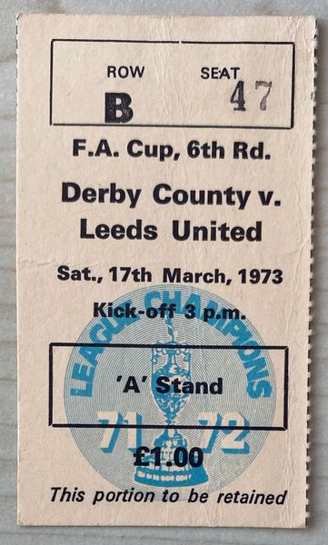 1972/73 ORIGINAL FA CUP ROUND 6 TICKET DERBY V LEEDS UNITED