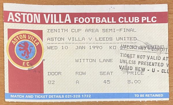 1989/90 ORIGINAL ZENITH DATA SYSTEMS CUP AREA SEMI FINAL TICKET ASTON VILLA V LEEDS UNITED (LEEDS UTD ALLOCATION)