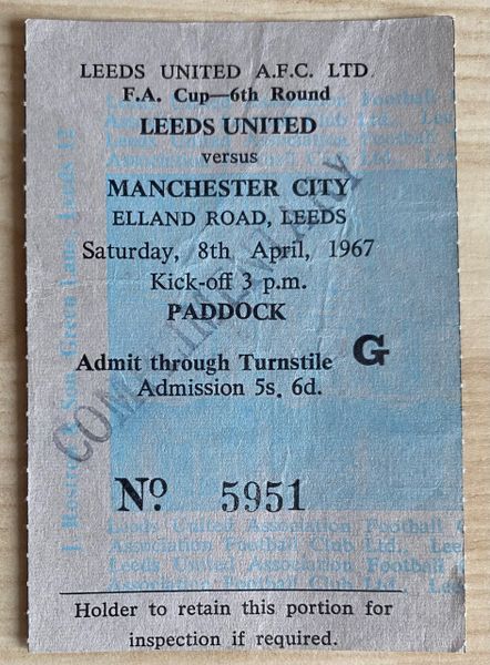 1966/67 ORIGINAL FA CUP 6TH ROUND TICKET LEEDS UNITED V MANCHESTER CITY