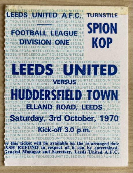 1970/71 ORIGINAL DIVISION ONE TICKET LEEDS UNITED V HUDDERSFIELD TOWN