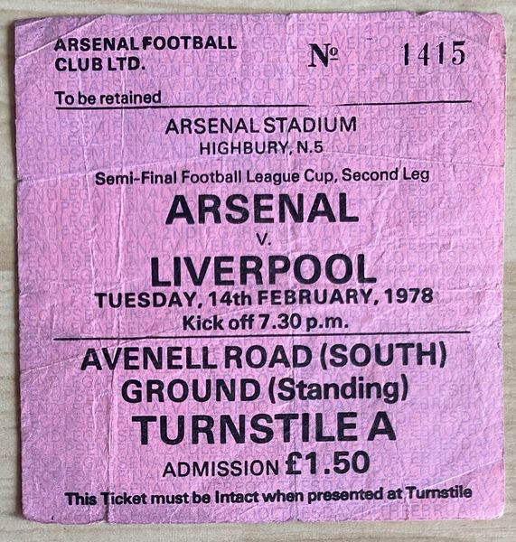 1977/78 ORIGINAL LEAGUE CUP SEMI FINAL 2ND LEG TICKET ARSENAL V LIVERPOOL