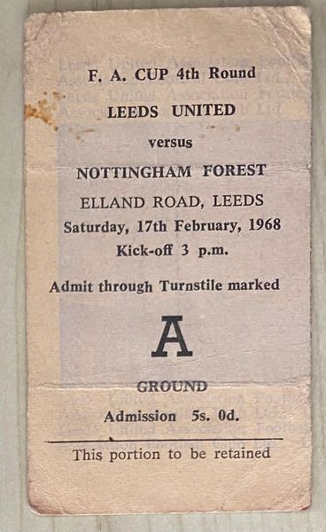 1967/68 ORIGINAL FA CUP 4TH ROUND TICKET LEEDS UNITED V NOTTINGHAM FOREST