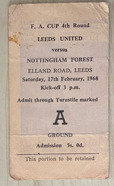 1967/68 ORIGINAL FA CUP 4TH ROUND TICKET LEEDS UNITED V NOTTINGHAM FOREST