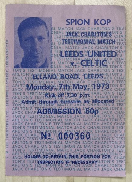 1973 ORIGINAL JACK CHARLTON TESTIMONIAL TICKET GLASGOW CELTIC V LEEDS UNITED