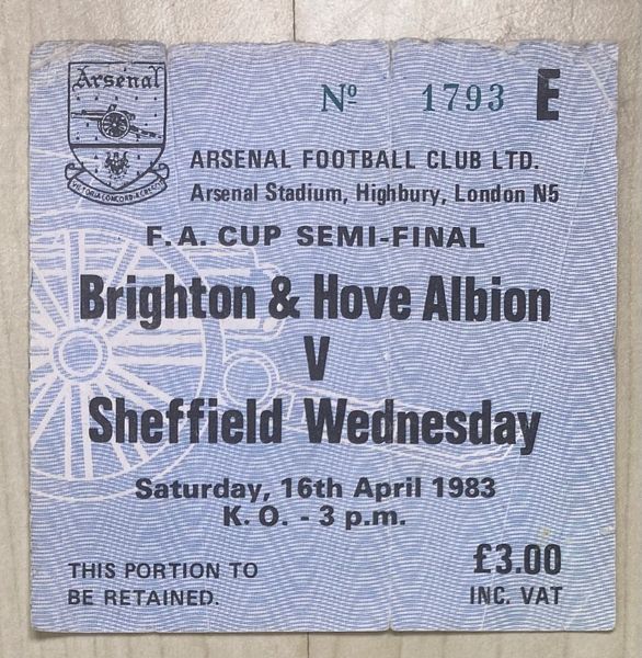 1983 ORIGINAL FA CUP SEMI FINAL TICKET BRIGHTON & HOVE ALBION V SHEFFIELD WEDNESDAY @HIGHBURY