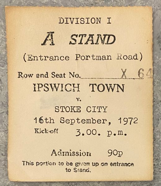 1972/73 ORIGINAL DIVISION ONE TICKET IPSWICH TOWN V STOKE CITY